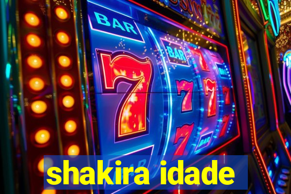 shakira idade